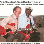 DENNIS CHANDLER WITH CHUCK BERRY AT CB’S HOME IN ST