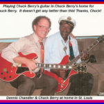 CHUCK BERRY AT HOME DENNIS CHANDLER WITH CB’S GUITAR A