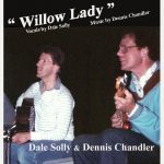 DALE SOLLY & DENNIS CHANDLER WILLOW LADY A1