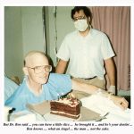 LEUKEMIA SURVIVOR DENNIS CHANDLER DR. BEN SCHECHTER BROUGHT CAKE