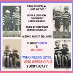 DENNIS CHANDLER COMPOSER JUST WE TWO SONG WHO NEEDS BOYS WHO NEEDS GIRLS